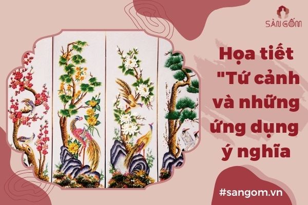 Tứ quý là gì? Tổng hợp ý nghĩa cảnh tứ quý trong phong thuỷ