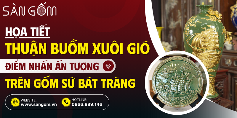 hoa-tiet-thuan-buom-xuoi-gio-tren-gom-su-bat-trang-1