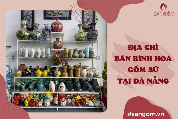 dia-chi-ban-binh-hoa-gom-su-dep-tai-da-nang-avatar