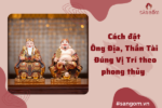 cach-dat-ong-dia-than-tai-dung-vi-tri
