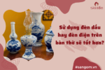 den-dau-hay-den-dien-1