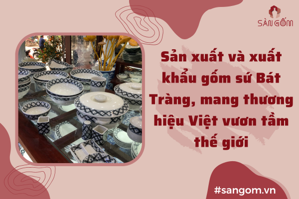 san-xuat-gom-su-bat-trang-xuat-khau-79