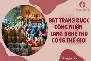 Bát Tràng được công nhận Làng nghề thủ công thế giới: Đúng tên gọi và ý nghĩa